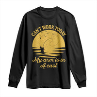 Funny Cant Work Today My Arm Is In A Cast Long Sleeve Shirt Fly Fishing Fathers Day - Wonder Print Shop