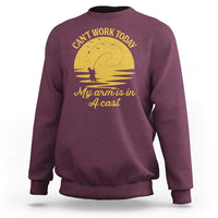 Funny Cant Work Today My Arm Is In A Cast Sweatshirt Fly Fishing Fathers Day - Wonder Print Shop