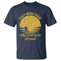 Funny Cant Work Today My Arm Is In A Cast T Shirt Fly Fishing Fathers Day - Wonder Print Shop