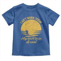 Funny Cant Work Today My Arm Is In A Cast Toddler T Shirt Fly Fishing Fathers Day - Wonder Print Shop