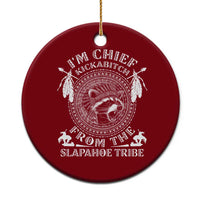 Funny I'm Chief Kickabitch From The Slapahoe Tribe Ceramic Ornament Native American Indigenous Racoon