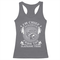 Funny I'm Chief Kickabitch From The Slapahoe Tribe Racerback Tank Top Native American Indigenous Racoon - Wonder Print Shop