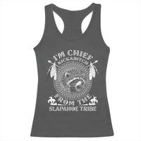 Funny I'm Chief Kickabitch From The Slapahoe Tribe Racerback Tank Top Native American Indigenous Racoon - Wonder Print Shop