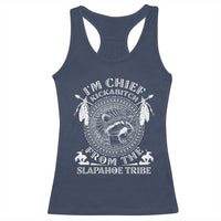 Funny I'm Chief Kickabitch From The Slapahoe Tribe Racerback Tank Top Native American Indigenous Racoon - Wonder Print Shop
