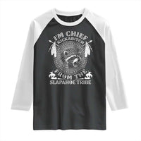 Funny I'm Chief Kickabitch From The Slapahoe Tribe Raglan Shirt Native American Indigenous Racoon - Wonder Print Shop