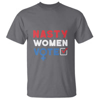 Nasty Women Vote T Shirt Feminist Liberal Voting Women Sign - Wonder Print Shop