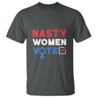 Nasty Women Vote T Shirt Feminist Liberal Voting Women Sign - Wonder Print Shop
