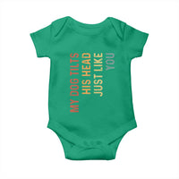 My Dog Tilts His Head Just Like You Baby Onesie Funny Dog Lover