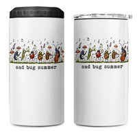 Sad Bug Summer Funny Insect Inspired Indie Aesthetic 4 in 1 Can Cooler Tumbler Folk Pop Music Bugs Lover