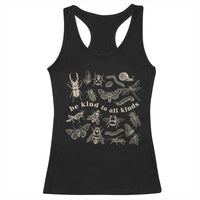 Be Kind To All Kinds Bugs Entomologist Insect Lover Racerback Tank Top