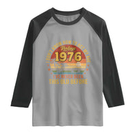 50th Birthday Vintage 1976 Raglan Shirt I Dont Know How To Act My Age Ive Never Been This Old Before