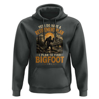 Yes I Do Have A Retirement Plan I Plan To Find Bigfoot Hoodie Funny Retired Bigfoot Hunter Retro Forest