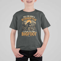 Yes I Do Have A Retirement Plan I Plan To Find Bigfoot T Shirt For Kid Funny Retired Bigfoot Hunter Retro Forest