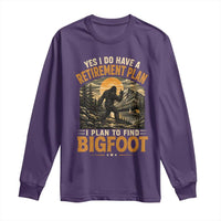 Yes I Do Have A Retirement Plan I Plan To Find Bigfoot Long Sleeve Shirt Funny Retired Bigfoot Hunter Retro Forest