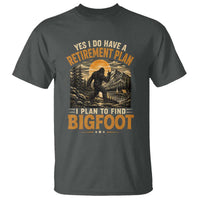 Yes I Do Have A Retirement Plan I Plan To Find Bigfoot T Shirt Funny Retired Bigfoot Hunter Retro Forest