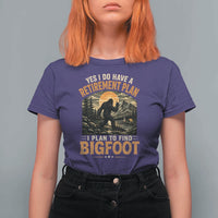 Yes I Do Have A Retirement Plan I Plan To Find Bigfoot T Shirt For Women Funny Retired Bigfoot Hunter Retro Forest