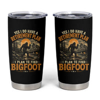 Yes I Do Have A Retirement Plan I Plan To Find Bigfoot Tumbler Cup Funny Retired Bigfoot Hunter Retro Forest