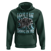 Funny Jimothy The Raccoon Hoodie I Got That Dawg In Me Bootleg Art