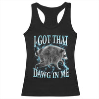 Funny Jimothy The Raccoon Racerback Tank Top I Got That Dawg In Me Bootleg Art