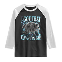 Funny Jimothy The Raccoon Raglan Shirt I Got That Dawg In Me Bootleg Art