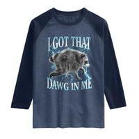 Funny Jimothy The Raccoon Raglan Shirt I Got That Dawg In Me Bootleg Art