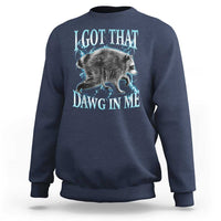 Funny Jimothy The Raccoon Sweatshirt I Got That Dawg In Me Bootleg Art