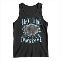 Funny Jimothy The Raccoon Tank Top I Got That Dawg In Me Bootleg Art