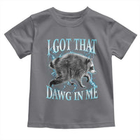 Funny Jimothy The Raccoon Toddler T Shirt I Got That Dawg In Me Bootleg Art