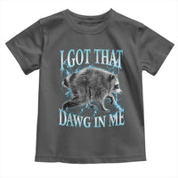 Funny Jimothy The Raccoon Toddler T Shirt I Got That Dawg In Me Bootleg Art
