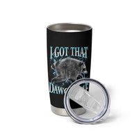 Funny Jimothy The Raccoon Tumbler Cup I Got That Dawg In Me Bootleg Art