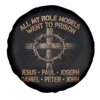 All My Role Models Went To Prison Jesus Spare Tire Cover Funny Christian Paul Joseph Daniel Peter John