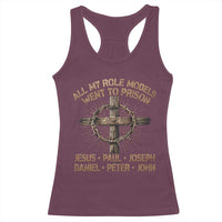 All My Role Models Went To Prison Jesus Racerback Tank Top Funny Christian Paul Joseph Daniel Peter John