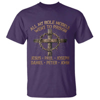 All My Role Models Went To Prison Jesus T Shirt Funny Christian Paul Joseph Daniel Peter John