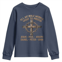 All My Role Models Went To Prison Jesus Youth Sweatshirt Funny Christian Paul Joseph Daniel Peter John