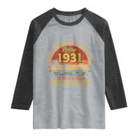 95th Birthday Vintage 1931 Raglan Shirt I Dont Know How To Act My Age Ive Never Been This Old Before
