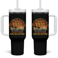 95th Birthday Vintage 1931 Tumbler With Handle I Dont Know How To Act My Age Ive Never Been This Old Before