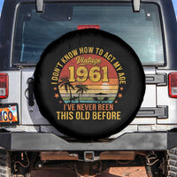 65th Birthday Vintage 1961 Spare Tire Cover I Dont Know How To Act My Age Ive Never Been This Old Before