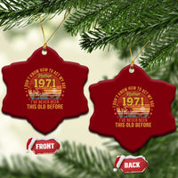 55th Birthday Vintage 1971 Ceramic Ornament I Dont Know How To Act My Age Ive Never Been This Old Before