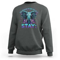Suicide Prevention Awareness Sweatshirt Stay The World Needs You In It Semicolon Elephant Flower - Wonder Print Shop