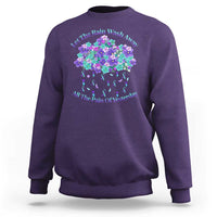 Suicide Prevention Awareness Sweatshirt Let The Rain Wash Away All The Pain Of Yesterday Flower Cloud Semicolon - Wonder Print Shop