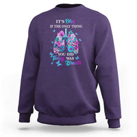 Suicide Prevention Awareness Sweatshirt It's Okay If The Only Thing You Did Today Was Breath Lung Flower Butterfly - Wonder Print Shop