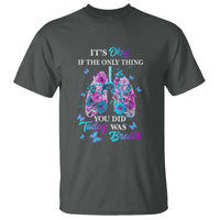 Suicide Prevention Awareness T Shirt It's Okay If The Only Thing You Did Today Was Breath Lung Flower Butterfly - Wonder Print Shop