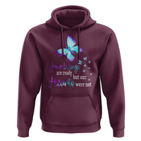 Suicide Prevention Awareness Hoodie Your Wings Are Ready But Our Hearts Were Not Butterfly - Wonder Print Shop
