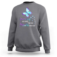 Suicide Prevention Awareness Sweatshirt Your Wings Are Ready But Our Hearts Were Not Butterfly - Wonder Print Shop
