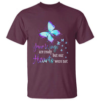 Suicide Prevention Awareness T Shirt Your Wings Are Ready But Our Hearts Were Not Butterfly - Wonder Print Shop