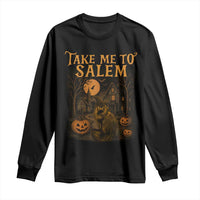Take Me To Salem Long Sleeve Shirt Halloween Witch Salem Trip Black Cat Spooky Season - Wonder Print Shop