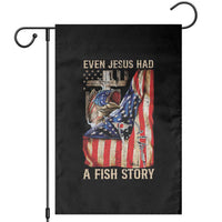 Funny Even Jesus Had A Fish Story Garden Flag Fisherman Christian Fishing - Wonder Print Shop