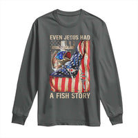 Funny Even Jesus Had A Fish Story Long Sleeve Shirt Fisherman Christian Fishing - Wonder Print Shop