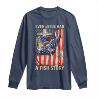Funny Even Jesus Had A Fish Story Long Sleeve Shirt Fisherman Christian Fishing - Wonder Print Shop