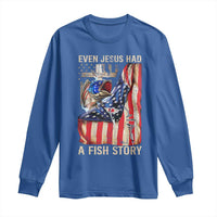 Funny Even Jesus Had A Fish Story Long Sleeve Shirt Fisherman Christian Fishing - Wonder Print Shop